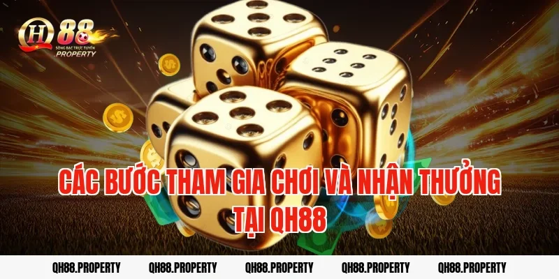 Các bước tham gia chơi và nhận thưởng tại QH88