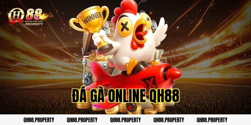 Đá Gà Online QH88 – Hướng Dẫn Chơi Và Kinh Nghiệm Cá Cược