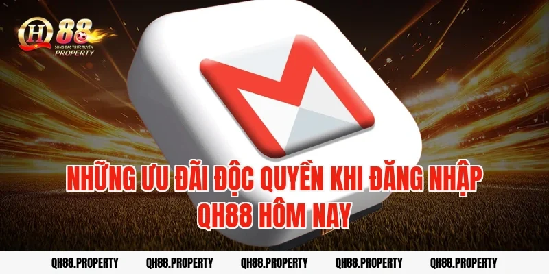 Những ưu đãi độc quyền khi Đăng Nhập QH88 hôm nay