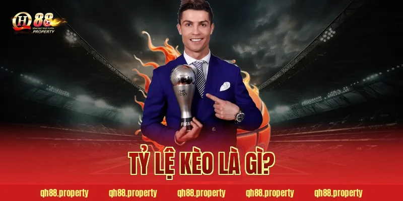 Tỷ lệ kèo là gì?